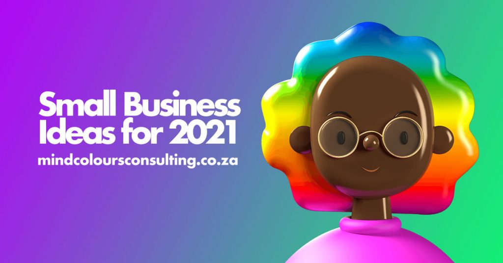 Small Business Ideas for 2021 - Mind Colours
